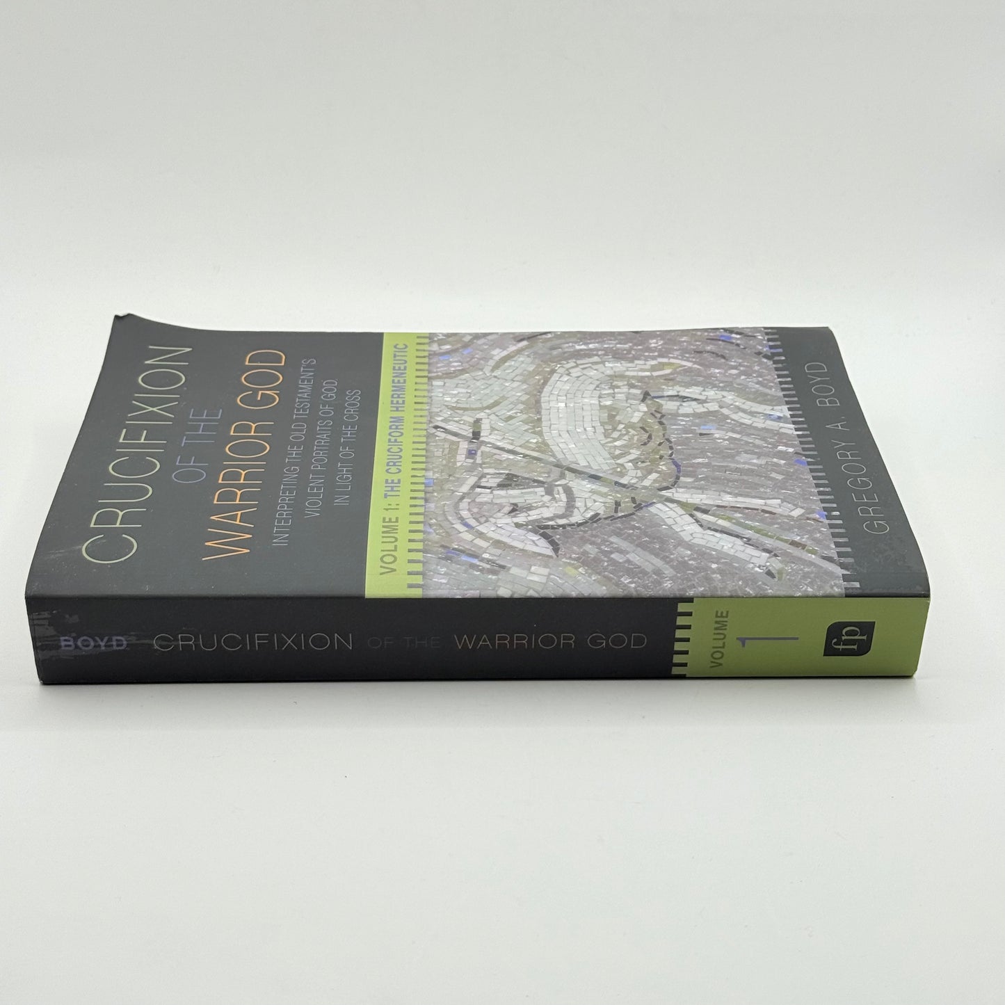The Crucifixion of the Warrior God Volume 1 by Gregory A. Boyd