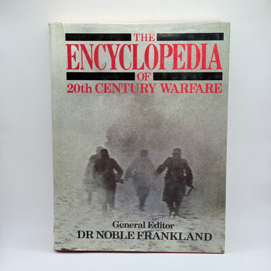 The Encyclopedia of 20th Century Warfare by Dr Noble Frankland