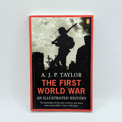 The First World War An Illustrated History by A. J. P. Taylor