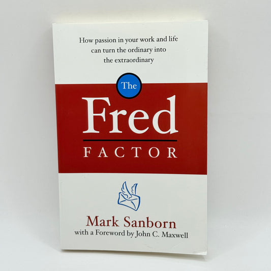 The Fred Factor by Mark Sanborn