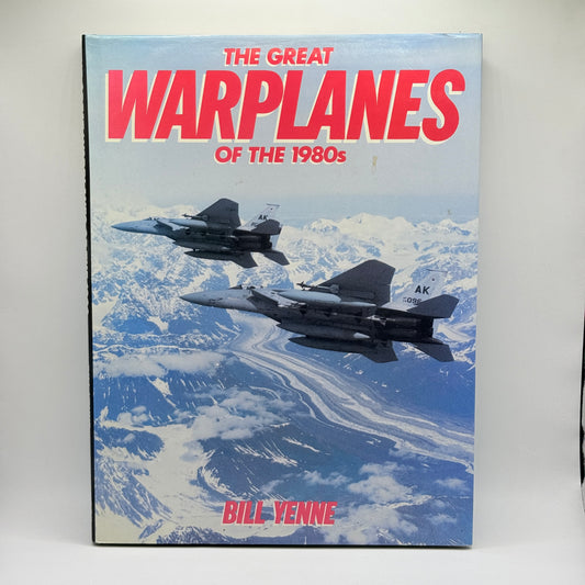 The Great Warplanes of the 1980s by Bill Yenne