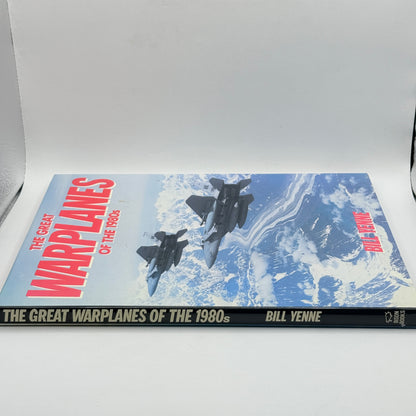 The Great Warplanes of the 1980s by Bill Yenne
