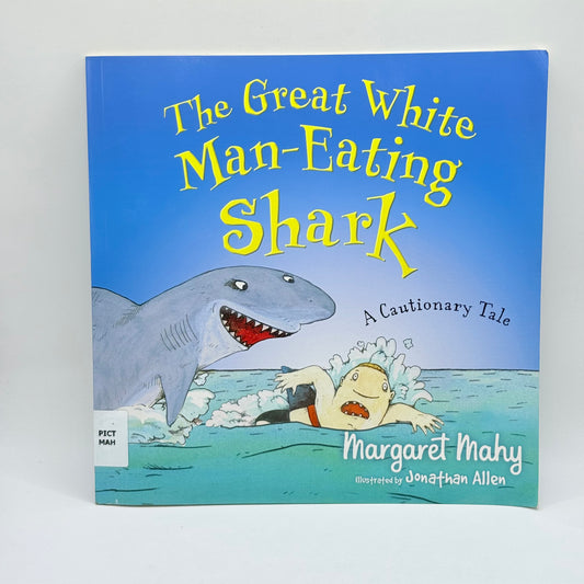 The Great White Man-Eating Shark by Margaret Mahy & Jonathan Allen