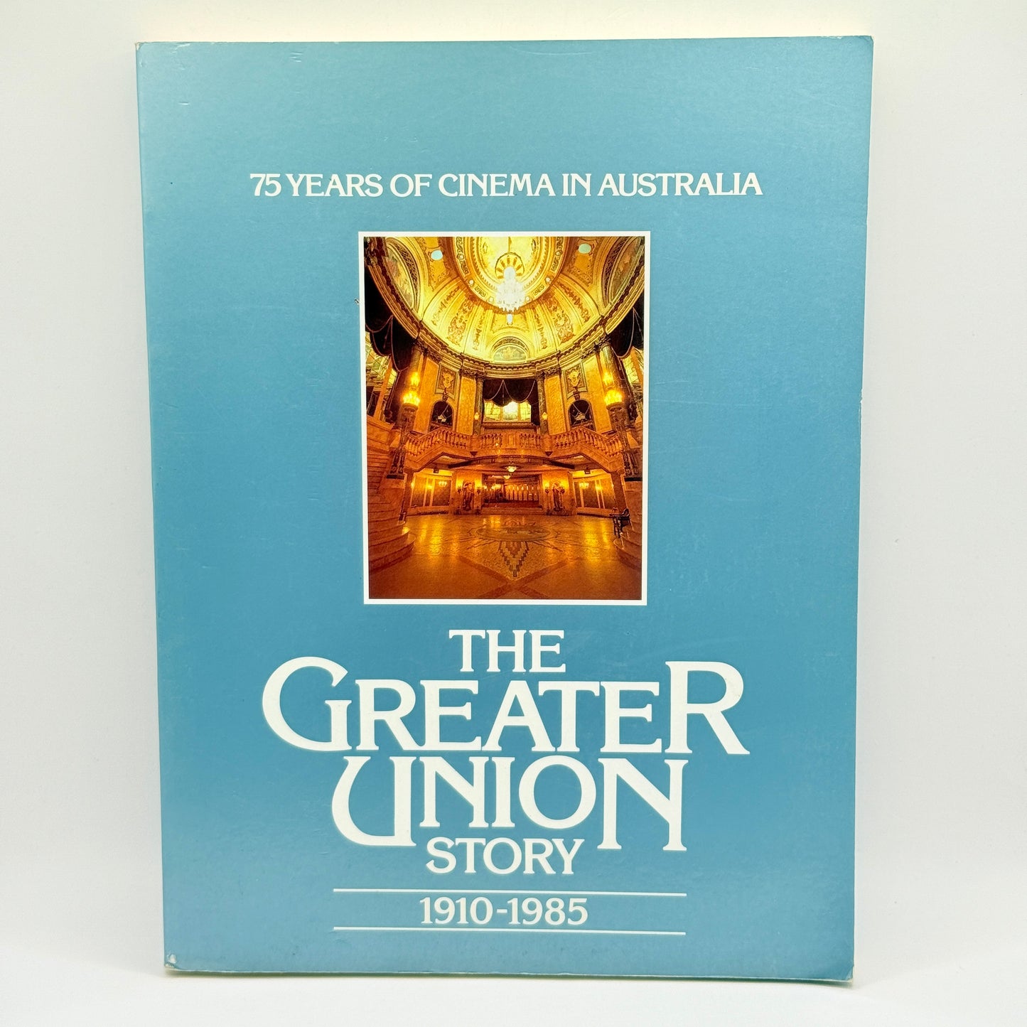 The Greater Union Story 1910–1985 by Unknown Author
