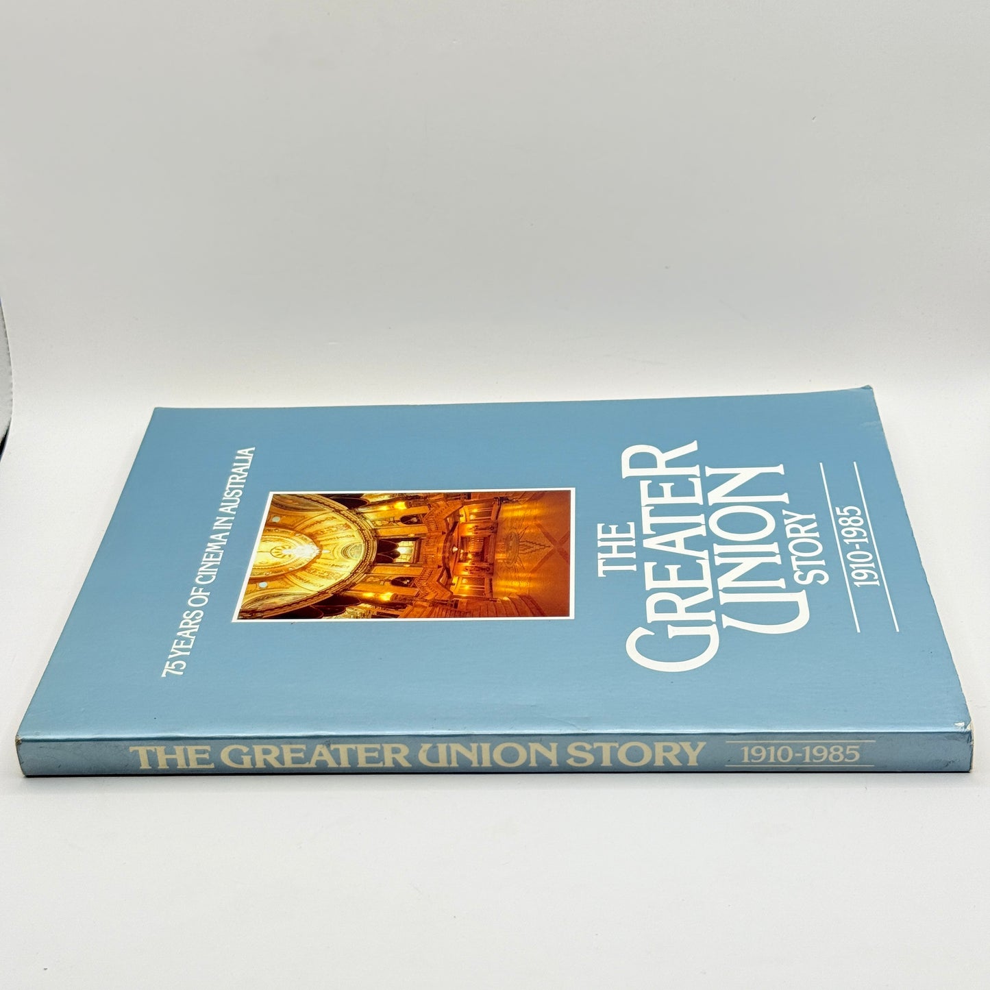 The Greater Union Story 1910–1985 by Unknown Author