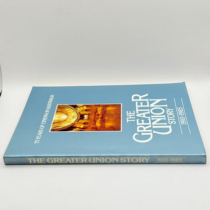 The Greater Union Story 1910–1985 by Unknown Author