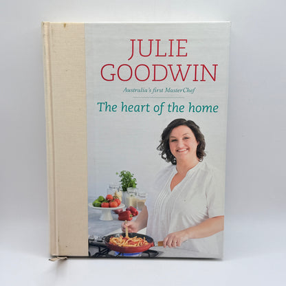 The Heart of the Home by Julie Goodwin