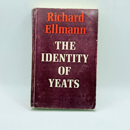 The Identity of Yeats by Richard Ellmann