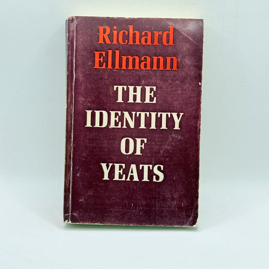 The Identity of Yeats by Richard Ellmann