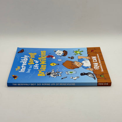 The Incredibly (Not So) Boring Life of Brian Wilkins by Fran Cain
