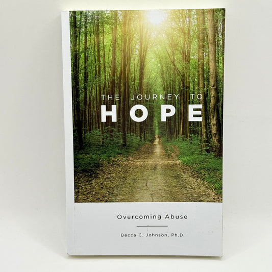 The Journey to Hope by Becca C. Johnson, Ph.D.
