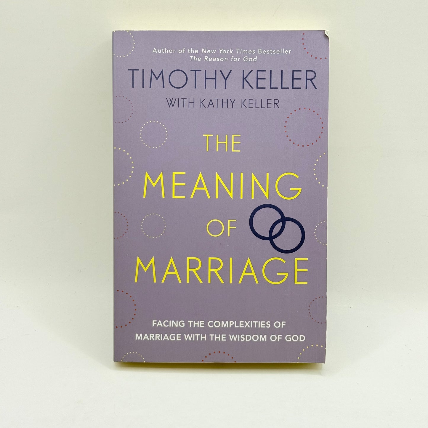 The Meaning of Marriage by Timothy Keller with Kathy Keller