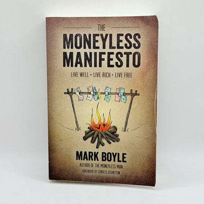 The Moneyless Manifesto by Mark Boyle