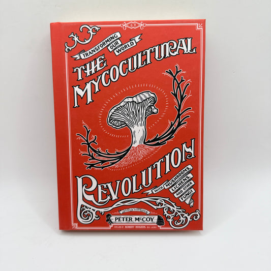 The Mycocultural Revolution by Peter McCoy