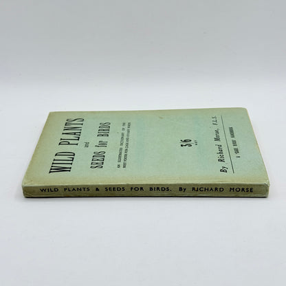 Wild Plants and Seeds for Birds by Richard Morse