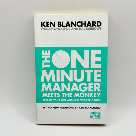 The One Minute Manager Meets The Monkey by Ken Blanchard