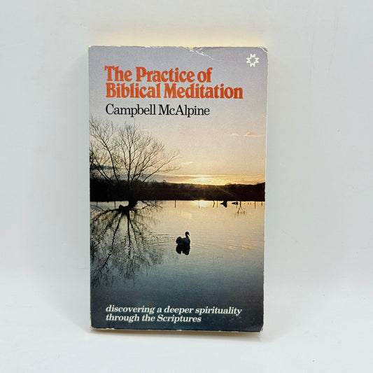 The Practice of Biblical Meditation by Campbell McAlpine