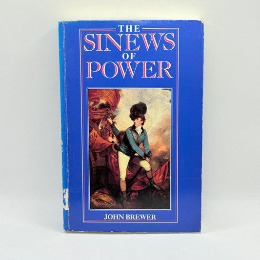The Sinews of Power by John Brewer