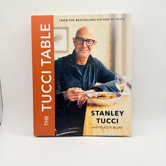 The Tucci Table by Stanley Tucci with Felicity Blunt
