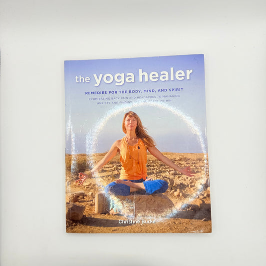 The yoga healer: remedies for the body mind and spirit by christine burke - print books condition: used printed media