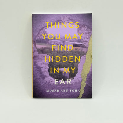 Things You May Find Hidden in My Ear by Mosab Abu Toha