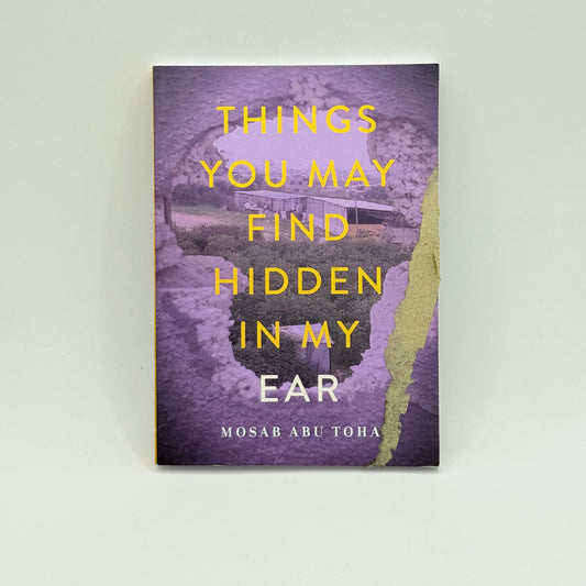 Things You May Find Hidden in My Ear by Mosab Abu Toha