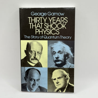 Thirty Years That Shook Physics The Story of Quantum Theory by George Gamow