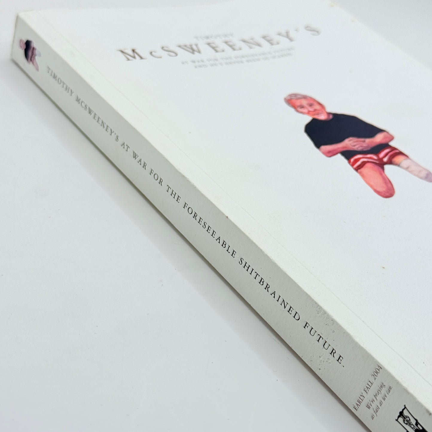 Timothy McSweeney's At War for the Foreseeable Shitbrained Future by Timothy McSweeney