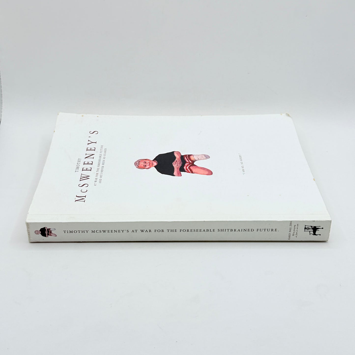 Timothy McSweeney's At War for the Foreseeable Shitbrained Future by Timothy McSweeney