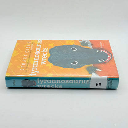 Tyrannosaurus Wrecks by Stuart Gibbs