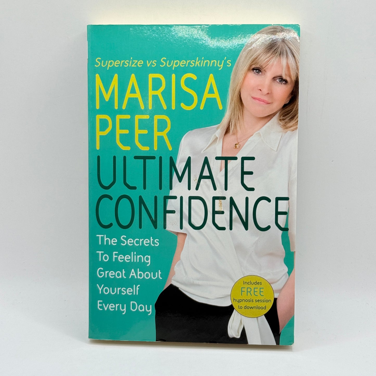 Ultimate Confidence: The Secrets To Feeling Great About Yourself Every Day by Marisa Peer