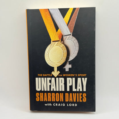 Unfair Play The Battle for Women's Sport by Sharron Davies and Craig Lord