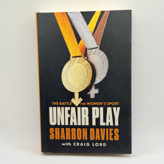 Unfair Play The Battle for Women's Sport by Sharron Davies and Craig Lord