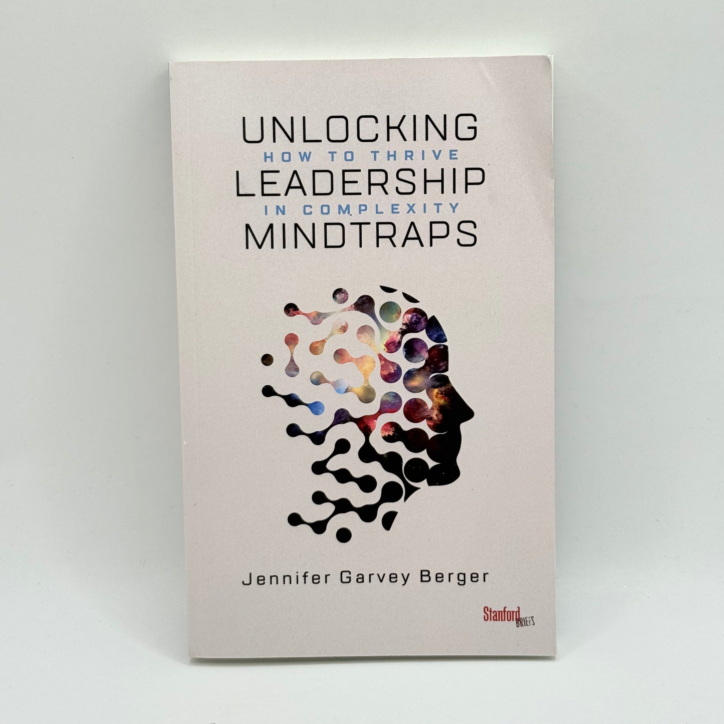 Unlocking Leadership Mindtraps by Jennifer Garvey Berger