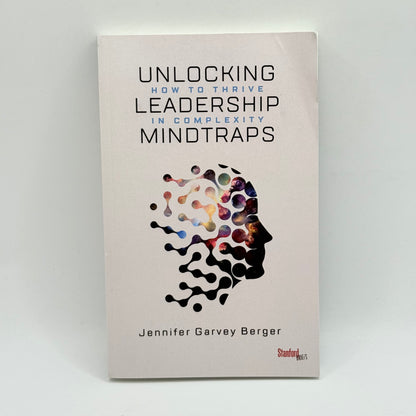Unlocking Leadership Mindtraps by Jennifer Garvey Berger