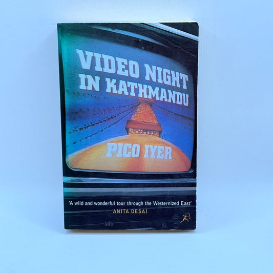 Video Night in Kathmandu by Pico Iyer