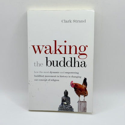 Waking the Buddha by Clark Strand