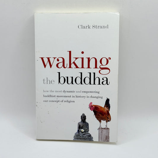 Waking the Buddha by Clark Strand