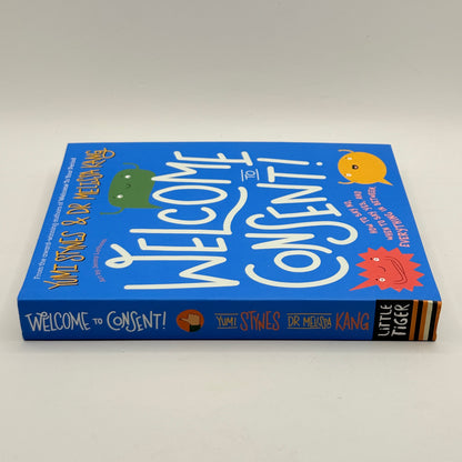 Welcome to Consent! by Yumi Stynes & Dr Melissa Kang