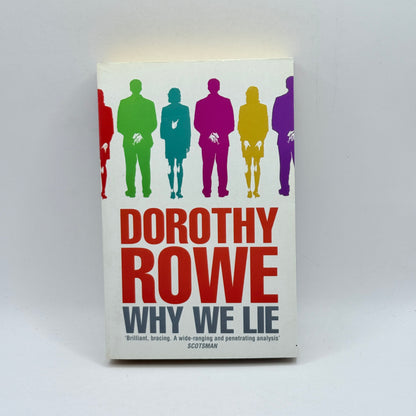 Why We Lie by Dorothy Rowe