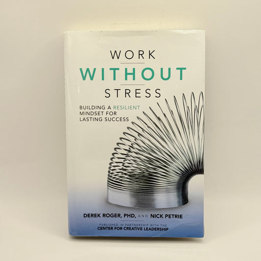 Work Without Stress by Derek Roger, PhD, and Nick Petrie