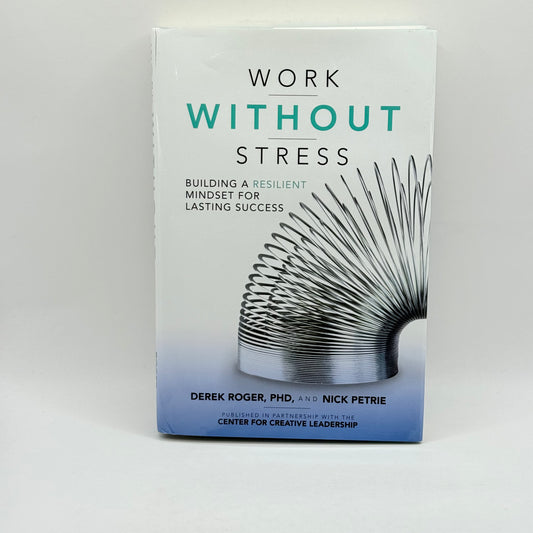 Work Without Stress by Derek Roger, PhD, and Nick Petrie