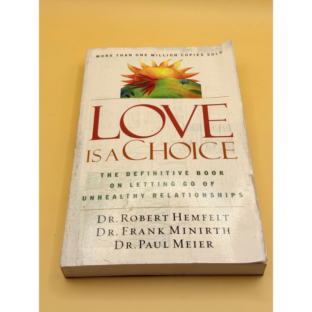 Love is a choice: the definitive book on letting go of unhealthy relationships - books condition: used printed media