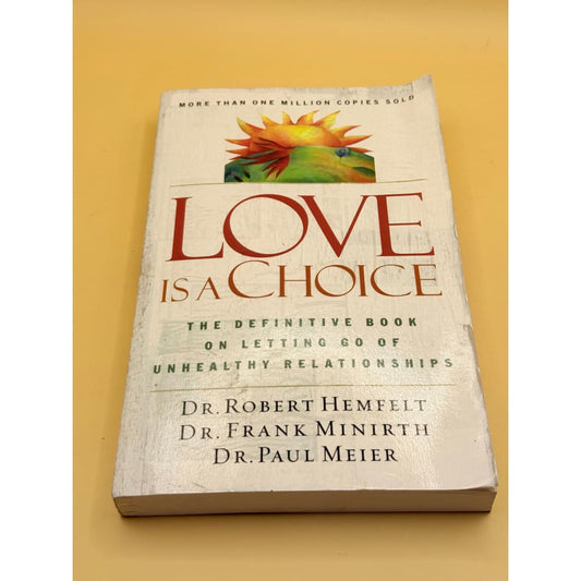 Love is a choice: the definitive book on letting go of unhealthy relationships - books condition: used printed media