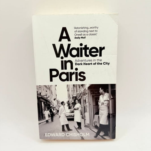 A waiter in paris by edward chisholm - print books what’s new printed media