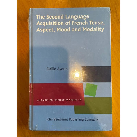 The second language acquisition of french tense aspect & mood – hardcover (brand new) - print books book - language &