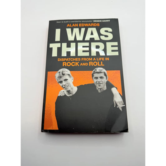 I was there: dispatches from a life in rock and roll by alan edwards - print books printed media