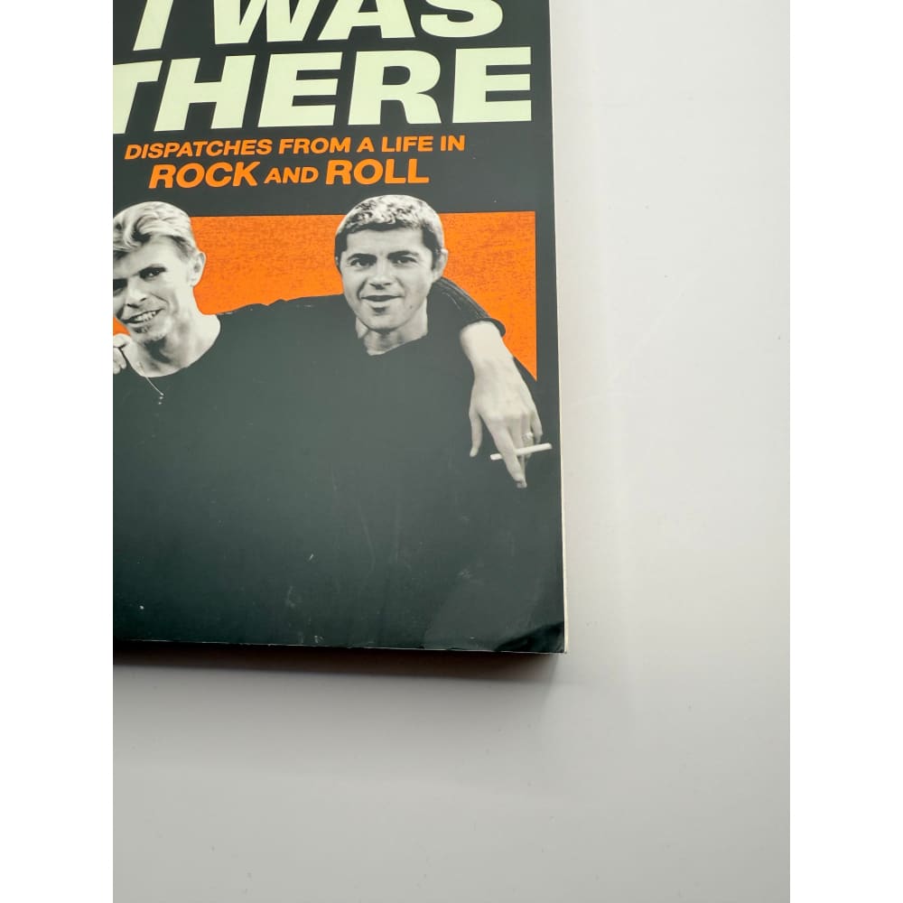 I was there: dispatches from a life in rock and roll by alan edwards - print books printed media