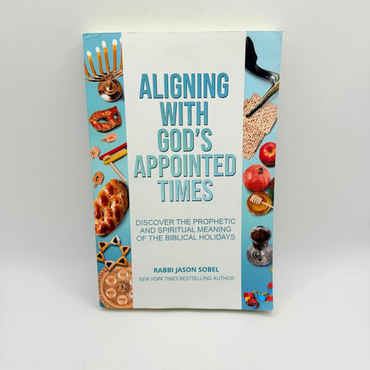 Aligning with god’s appointed times by rabbi jason sobel - print books what’s new printed media