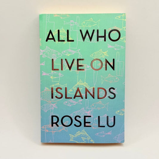 All who live on islands by rose lu - print books what’s new printed media